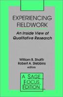 Experiencing Fieldwork: An Inside View of Qualitative Research (SAGE Focus Editions) 0803936451 Book Cover