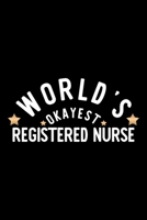 World's Okayest Registered Nurse: Nice Notebook for Registered Nurse Funny Christmas Gift Idea for Registered Nurse Registered Nurse Journal 100 pages 6x9 inches 1704237351 Book Cover