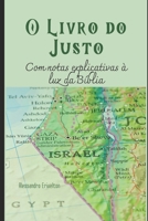 O LIVRO DO JUSTO COM NOTAS EXPLICATIVAS À LUZ DA BÍBLIA B087KT9N97 Book Cover