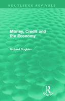 Money, Credit and the Economy (Routledge Revivals) 0415681189 Book Cover