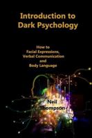 Introduction to Dark Psychology: How to Interpret Facial Expressions, Verbal Communication and Body Language 1806210541 Book Cover