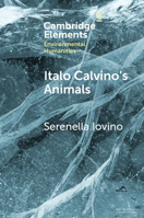 Italo Calvino's Animals: Anthropocene Stories (Elements in Environmental Humanities) 1009065300 Book Cover