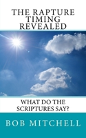 The Rapture: What Do The Scriptures Say? 1975724089 Book Cover