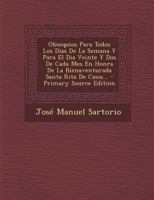 Obsequios Para Todos Los Dias De La Semana Y Para El Dia Veinte Y Dos De Cada Mes En Honra De La Bienaventurada Santa Rita De Casia... 1017263698 Book Cover