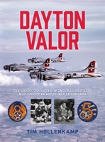 Dayton Valor: The Heroic Journeys of Two Ohio Brothers Who Fought in World War II Bombers B0CB9KTPQM Book Cover
