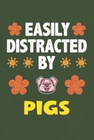 Easily Distracted By Pigs: Pigs Lovers Funny Gifts Dot Grid Journal Notebook 6x9 120 Pages 1678853313 Book Cover