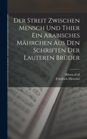 Der Streit zwischen Mensch und Thier ein arabisches Mährchen aus den Schriften der lauteren Brüder 1019330147 Book Cover