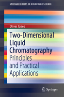 Two-Dimensional Liquid Chromatography : Principles and Practical Applications 9811561893 Book Cover