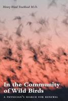 In the Community Of Wild Birds: A Physician's Search for Renewal 1525511297 Book Cover