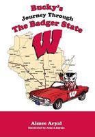 Bucky's Journey Through the Badger State 1934878146 Book Cover