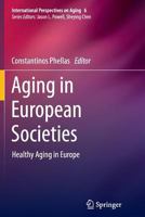 Aging in European Societies: Healthy Aging in Europe 1489988041 Book Cover