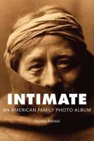Intimate: An American Family Photo Album 1932195963 Book Cover