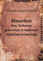 Rhmatikon Sive, Verborum Graecorum Et Nominum Verbalium Technologia 5518746830 Book Cover