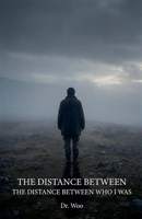 The Distance Between Who I Was B0GRRNYSQW Book Cover