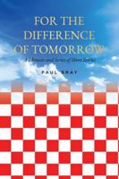 For the Difference of Tomorrow: A Memoir and Series of Short Stories 1779627459 Book Cover