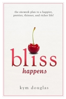 Bliss Happens 098546271X Book Cover