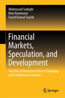 Financial Markets, Speculation, and Development: The Role of Monetary Policy in Emerging and Traditional Economies 9819558948 Book Cover