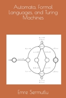 Automata, Formal Languages, and Turing Machines B08K41YGHS Book Cover