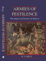 Armies of Pestilence: The Effects of Pandemics on History 076071908X Book Cover