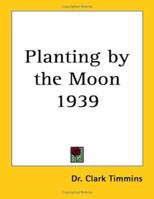 Planting by the Moon 1939 1417977671 Book Cover