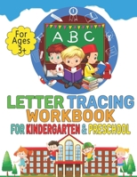Letter Tracing Workbook For Kindergarten And Preschool: Tracing Alphabet Practice for Kids And Toddlers with Pen Control, Line Tracing, Letters and Numbers Tracing ( Ages 3+activity book ) Learn To Wr B08GV8ZTY6 Book Cover
