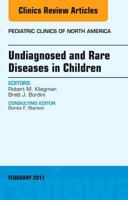 Undiagnosed and Rare Diseases in Children, An Issue of Pediatric Clinics of North America 0323496717 Book Cover