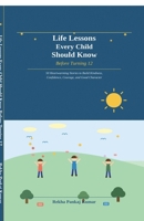 Life Lessons Every Child Should Know Before Turning 12: 50 Heartwarming Stories to Build Kindness, Confidence, Courage, and Good Character B0H6LCW92M Book Cover