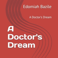 A Doctor's Dream: A Doctor's Dream B0H2M86Y95 Book Cover