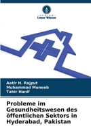 Probleme im Gesundheitswesen des öffentlichen Sektors in Hyderabad, Pakistan (German Edition) 620956853X Book Cover
