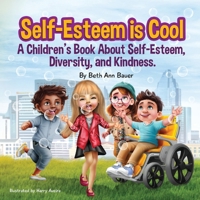 Self-Esteem is Cool: A children's Book About Self-Esteem, Diversity, and Kindness B0F7THQG3Y Book Cover