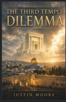 The Third Temple Dilema B0HGY7TK7Y Book Cover