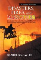 Disasters, Fires, and Rescues : The Multiple-Alarm Fire That Destroyed the Old Kann's Building in Washington, Dc in The 1980's 1796023906 Book Cover