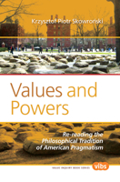 Values and Powers: Re-Reading the Philosophical Tradition of American Pragmatism 9042027452 Book Cover