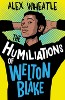 The Humiliations of Welton Blake 1781129495 Book Cover