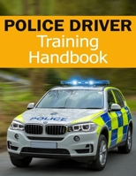 Police Driver Training Handbook - Police Driving Manual B0FD78GVC8 Book Cover