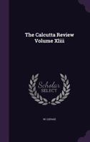The Calcutta Review Volume Xliii 1143615948 Book Cover