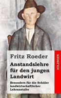 Anstandslehre Fur Den Jungen Landwirt: Besonders Fur Die Schuler Landwirtschaftlicher Lehranstalte 1484071875 Book Cover