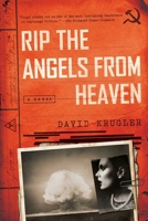 Rip the Angels from Heaven: A Novel 1681777789 Book Cover