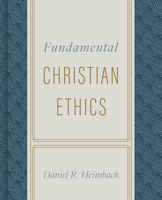 Fundamental Christian Ethics 0805447636 Book Cover