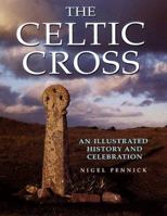 The Celtic Cross: An Illustrated History and Celebration 0713727586 Book Cover