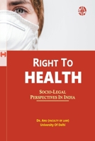 Right To Health: Socio-Legal Perspectives In India: Socio-Legal Perspectives In India 1913936279 Book Cover