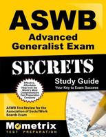 ASWB Advanced Generalist Exam Secrets, Study Guide: ASWB Test Review for the Association of Social Work Boards Exam 1609712153 Book Cover