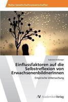 Einflussfaktoren Auf Die Selbstreflexion Von Erwachsenenbildnerinnen 3639463021 Book Cover