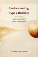 Understanding Type 2 Diabetes: From the Fork to the Bloodstream — the Body’s Economy of Sugar and How to Keep It in Balance B0HB4967YB Book Cover