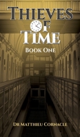 Thieves of Time: Book One 1835388663 Book Cover