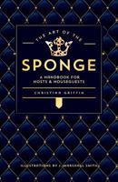 The Art of the Sponge: A Handbook for Hosts and Houseguests 154417344X Book Cover
