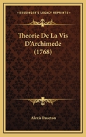 Theorie De La Vis D'Archimede (1768) 1165787148 Book Cover