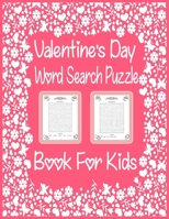 Valentine's Day Word Search Puzzle Book For Kids: 20 Large Print Valentine Day Themed Word Search Puzzle B0848T339H Book Cover