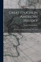 Great Epochs in American History: The Planting Of The First Colonies: 1562-1733 1017514089 Book Cover