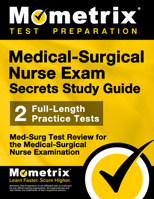 Medical-Surgical Nurse Exam Secrets Study Guide: Med-Surg Test Review for the Medical-Surgical Nurse Examination 161072013X Book Cover